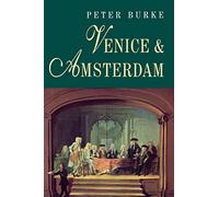 Venice and Amsterdam: A Study of Seventeenth-Century Elites