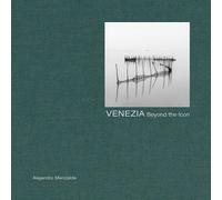 VENICE. BEYOND THE ICON - MERIZALDE ALEJANDRO, PEREZ-ORAMAS LUIS - 5 Continents