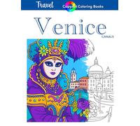 Venice Canals Travel CopyArt Coloring Book: 40 Amazing Full Color Iconic Illustrations For You To Copy ~ 40 Ready-To-Color Line-Art Pages For You To Capture the Romance of Venice in Your Own Style.