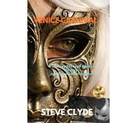 VENICE CARNIVAL: A journey through masks,mystery and timeless celebration