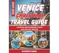Venice Christmas Travel Guide 2025-2026: A Delightful Winter Experience of Festive Lights and Local Traditions