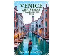 Venice Christmas Travel Guide 2025: Festive Lights over the Floating City