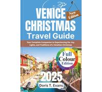 Venice Christmas Travel Guide 2025: Your Complete Companion to Experiencing the Joy, Lights, and Traditions of a Venetian Christmas