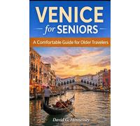 Venice for Seniors: A Comfortable Guide for Older Travelers
