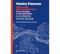 Venice forever. Dalla realtà all'immaginazione