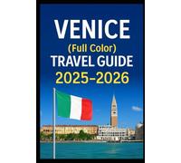 Venice (full color travel guide) 2025-2026: Explore Experts ultimate budgeted Food and Accomodation vacation planning tricks