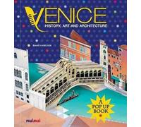 Venice. History, art and architecture. Ediz. a colori