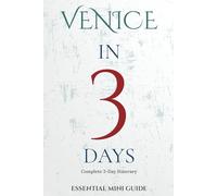 VENICE IN 3 DAYS: ESSENTIAL TRAVEL GUIDE
