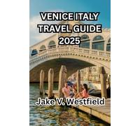 Venice Italy Travel Guide 2025