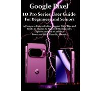 Venice Jakes Google Pixel 10 Pro Series User Guide For Beginners and (Tascabile)