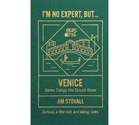 Venice: Seven Things You Should Know