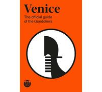 Venice. The official guide of the Gondoliers - [Lineadacqua Edizioni]