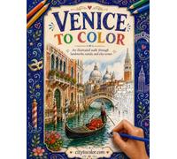 VENICE TO COLOR: An illustrated walk through its corners, monuments, and landscapes