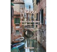 Venice tourist guide: Venice stories, legends, curiosities, secret and hidden corners