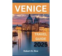 VENICE TRAVEL GUIDE 2025