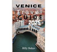 Venice Travel Guide 2025