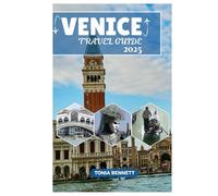 VENICE TRAVEL GUIDE 2025: Discover the Charm of the Grand Canal, St. Mark’s Square, Rialto Bridge, Gondola Rides, Venetian Cuisine, Iconic Festivals, and Must-See Attractions in It