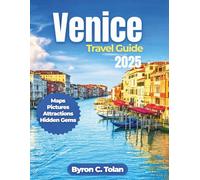 Venice Travel Guide 2025: Uncover Romantic Canals, Accommodation Options, Museums, Day Trips, and Practical Advice in the Floating city