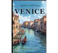VENICE TRAVEL GUIDE 2026: Explore Canals, Gondolas & Hidden Gems in Italy’s Floating City
