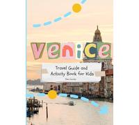 Venice Travel Guide and Activity Book for Kids: Discover Venice with 20 fun-filled activities (scavenger hunts, coloring, games, and more!)