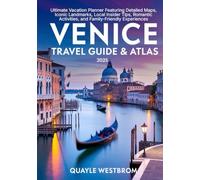 Venice Travel Guide & Atlas 2025: Ultimate Vacation Planner Featuring Detailed Maps, Iconic Landmarks, Local Insider Tips, Romantic Activities, and Family-Friendly Experiences