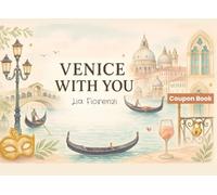 Venice With You - 54 Vouchers to Explore, Taste & Laugh Together: A Fill-In Coupon Book for Couples, Friends or Travel Lovers, Unique Gift for Honeymoon, Getaways or Anniversaries in Venice