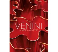 Venini. La magia del vetro. Ediz. illustrata