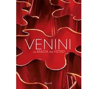 Venini. La magia del vetro. Ediz. illustrata