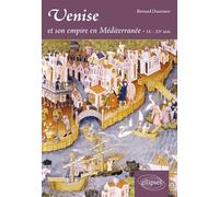 Venise et son empire en Méditerranée. IX-XVe siècle