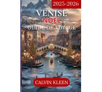 VENISE NOËL GUIDE DE VOYAGE 2025-2026
