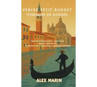 Venise petit budget : itinéraire 3 jours: Quartiers incontournables + spots secrets, menus à moins de X €, transports malins : voyage léger, organisation minimale.