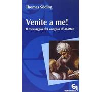 Venite a me! Il messaggio del vangelo di Matteo