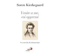 Venite a me, voi oppressi. Un esercizio di cristianesimo