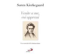 Venite a me, voi oppressi. Un esercizio di cristianesimo