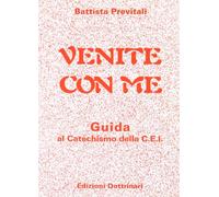 Venite con me. Guida al catechismo della Cei