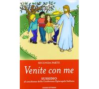 Venite con me. Sussidio al catechismo della Conferenza episcopale italiana (Vol. 2)