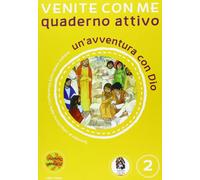 Venite con me. Un'avventura con Dio. Quaderno attivo. Ediz. illustrata (Vol. 2)