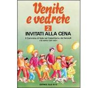 Venite e vedrete. Albo attivo per il catechismo dei fanciulli «Io sono con voi». Vol. 2: Invitati alla cena