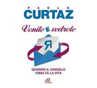 Venite e vedrete. Quando il Vangelo ribalta la vita