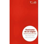 Venivamo da un sogno. Ritratti di scrittura femminile