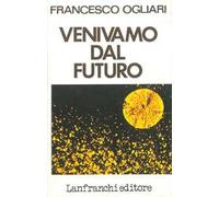 Venivamo dal futuro