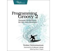 Venkat Subramaniam Programming Groovy 2.0 (Tascabile) Pragmatic Bookshelf
