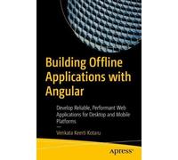 Venkata Keerti Kotaru Building Offline Applications with Angular (Tascabile)