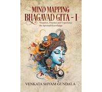 Venkata Shyam Kumar Gundala Mind Mapping Bhagavad Gita - I (Tascabile)