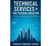 Venkata Subbarao Chukka Technical Services in the Pharma Industry (Tascabile)