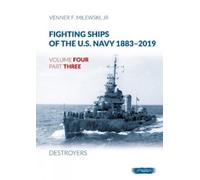 Venner F Milewski Fighting Ships of the U.S. Navy 1883-2019 (Copertina rigida)