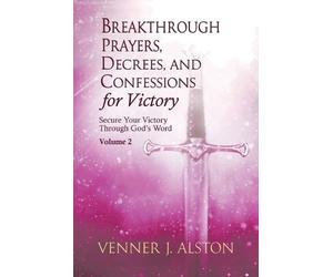 Venner J Alston Breakthrough Prayers, Decrees, and Confessions for V (Tascabile)