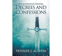 Venner J Alston Breakthrough Prayers Decrees and Confessions (Tascabile)