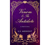 Venom And The Antidote: A Poets Soul