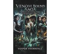 Venom Bound Saga: Books I - III Collection: Love is the deadliest antidote